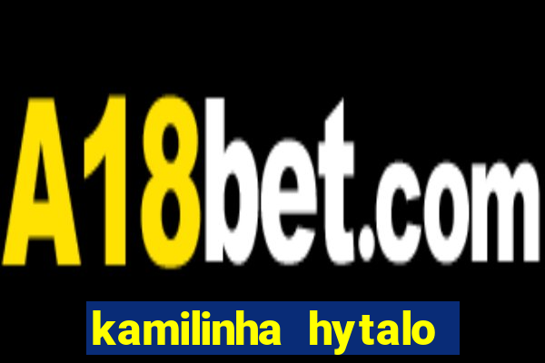 kamilinha hytalo santos idade